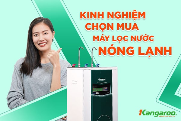 mua máy lọc nước nóng lạnh kangaroo