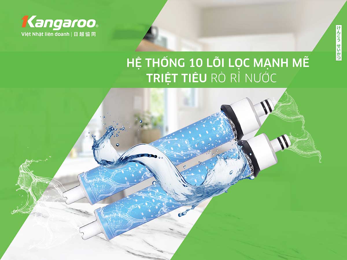 Hệ thống 10 lõi lọc mạnh mẽ triệt tiêu rò rỉ nước